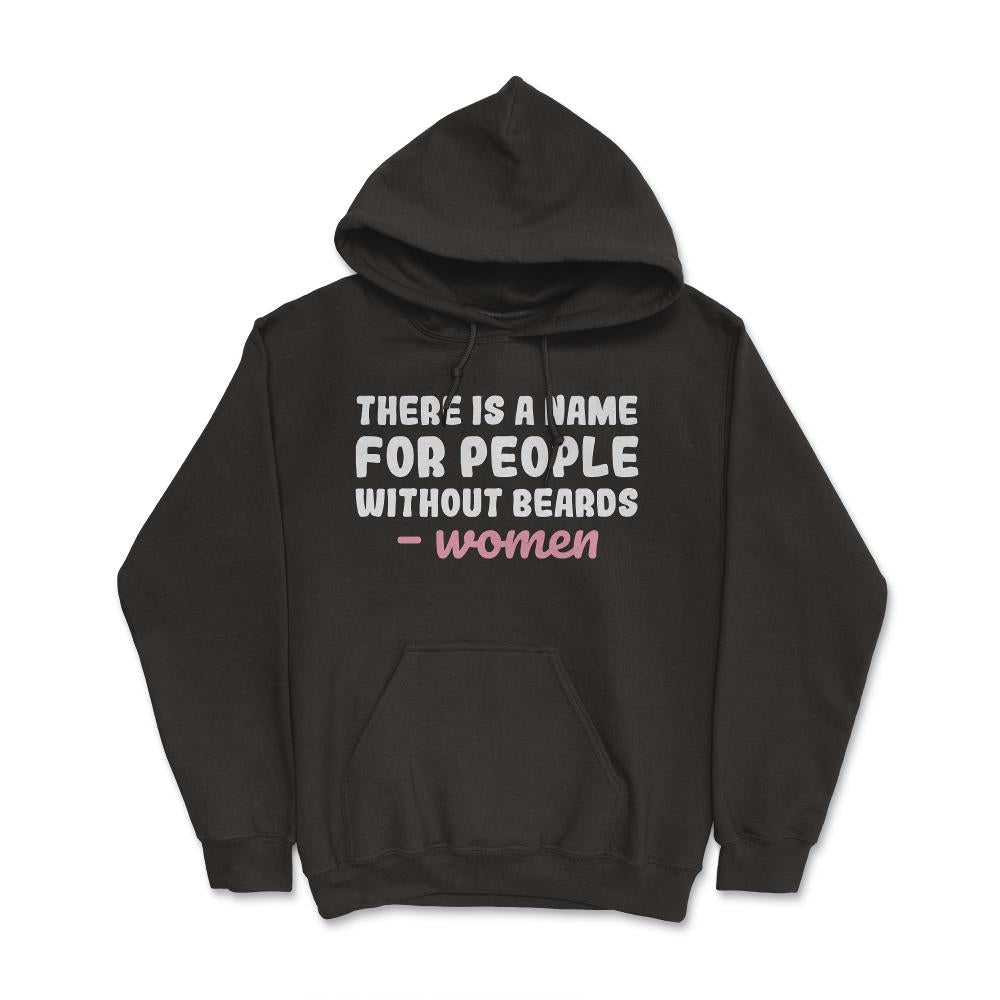 There is A Name for People Without Beards Men’s Funny design - Hoodie - Black