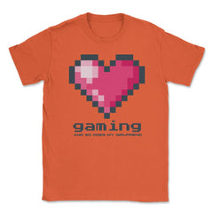 Love Gaming and so does my Girlfriend Unisex T-Shirt - Orange