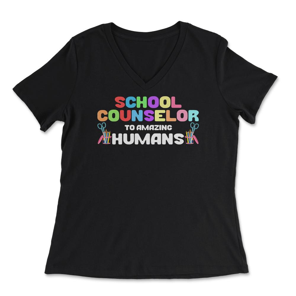 Funny School Counselor To Amazing Humans Students Vibrant design - Women's V-Neck Tee - Black