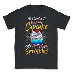 Anti-Valentine’s Day Funny All I Want Is A Cupcake design - Unisex T-Shirt - Black