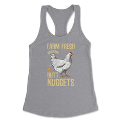 Farm Fresh Organic Butt Nuggets Chicken Nug graphic Women's Racerback - Heather Grey