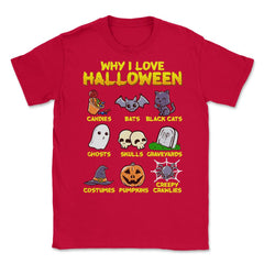 Why I love Halloween Funny & Cute Trick or Treat Unisex T-Shirt - Red