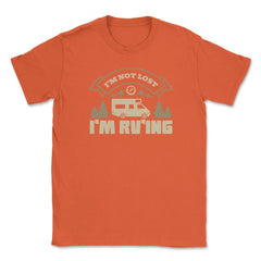 I'm Not Lost I'm RV'ing Camping Vacation Souvenir product Unisex - Orange