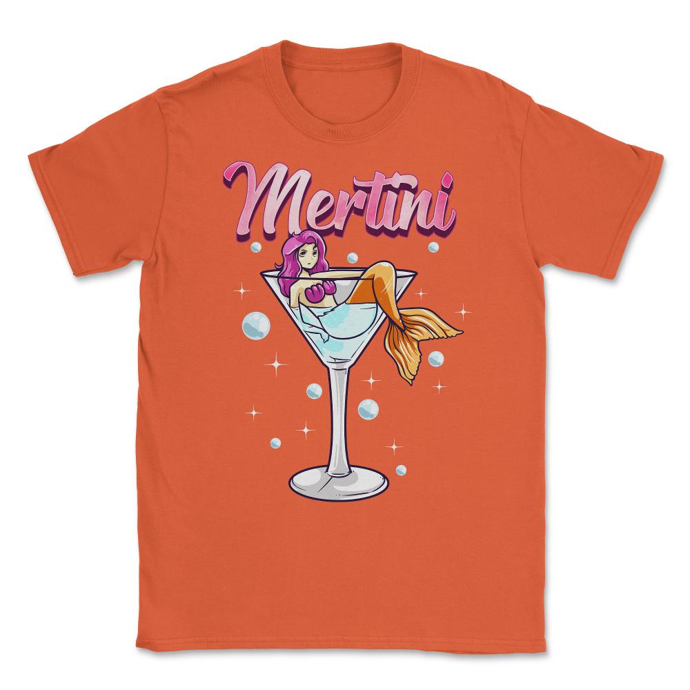 Martini Glass With Mermaid Pun Mertini Bartender Drink graphic Unisex - Orange