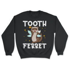 Tooth Ferret Pun Tooth Fairy Design product - Unisex Sweatshirt - Black