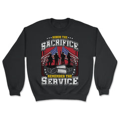 Honor the Sacrifice Remember the Service US patriots design - Unisex Sweatshirt - Black