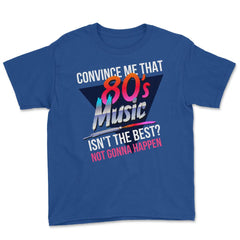 80’s Music is the Best Retro Eighties Style Music Lover Meme design - Royal Blue
