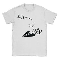 Let's get lost! graphic Novelty tee by No Limits prints - Unisex T-Shirt - White