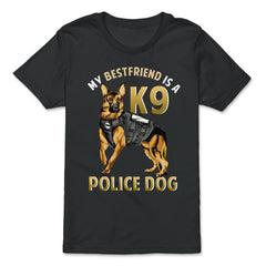 My Best Friend is a K9 Police Dog German Shepherd product - Premium Youth Tee - Black
