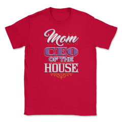 Mom CEO of the House Unisex T-Shirt - Red