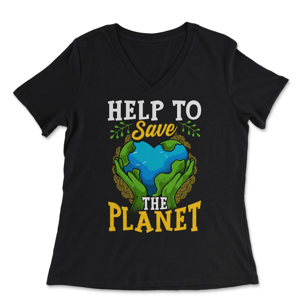 Help to Save the Planet Gift for Earth Day product - Women's V-Neck Tee - Black