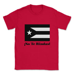 Puerto Rico Black Flag No Te Rindas Boricua by ASJ print Unisex - Red