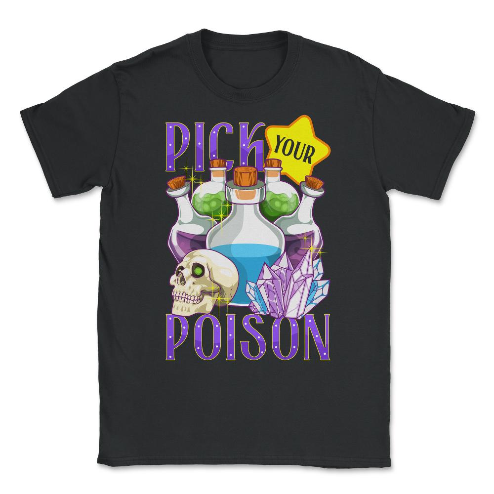 Pick Your Poison Funny Halloween Poison Bottles & Crystals graphic - Black