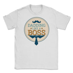 Dadding like a Boss Funny Colorful Text Quote & Grunge print Unisex - White
