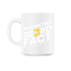 Interesting Beard Fact Design Men's Facial Hair Humor Funny print - 11oz Mug - White