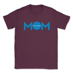 Mom the one & only Unisex T-Shirt - Maroon
