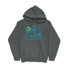 Earth Day Let s Save the Earth Hoodie - Dark Grey Heather