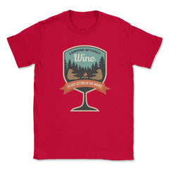 Camping Without Wine Is Just Sitting In The Woods Camping graphic - Red