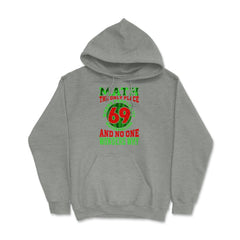 Math The Only Place Where People Buy 69 Watermelons design Hoodie - Grey Heather