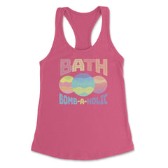 Bath Bomb-A-Holic Hilarious Bath Bomb Maker design Women's Racerback - Hot Pink
