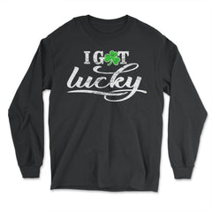 I Got Lucky Funny Humor St Patricks Day Gift design - Long Sleeve T-Shirt - Black