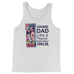 Anime Dad Like A Regular Dad Only Cooler For Anime Lovers product - Tank Top - White