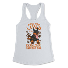 Once You Live With A Doberman Pinscher Dog product Women's Racerback - White