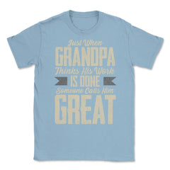 Great Grandpa Unisex T-Shirt - Light Blue