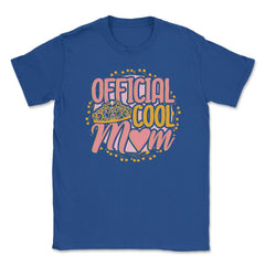 Official Cool Mom Unisex T-Shirt - Royal Blue
