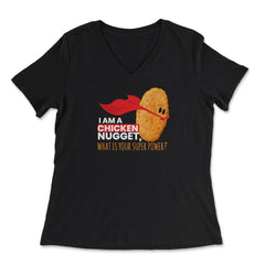 I Am A Chicken Nugget What’s Your Superpower? print - Women's V-Neck Tee - Black