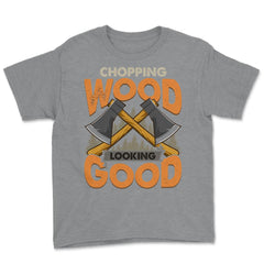 Chopping Wood Looking Good Lumberjack Logger Grunge graphic Youth Tee - Grey Heather