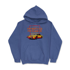 I'm Not Old I'm Classic Funny Car Graphic design Hoodie - Royal Blue