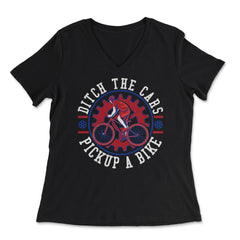 Ditch the Cars Pick Up a Bike Cycling & Bicycle Riders product - Women's V-Neck Tee - Black