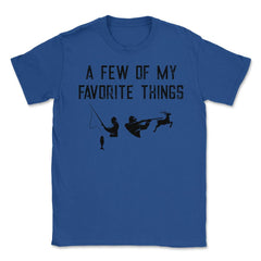 Funny Hunting And Fishing Lover A Few Of My Favorite Things print - Royal Blue