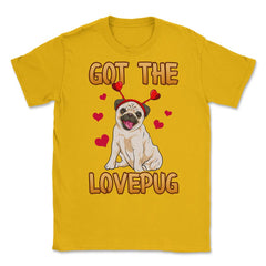 Got the Love Pug Funny Pug dog with hearts diadem Humor Gift design - Gold