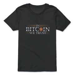 In Bitcoin We Trust Blockchain Slogan Theme For Crypto Fans graphic - Premium Youth Tee - Black