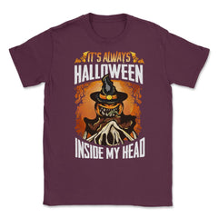 It’s always Halloween inside my head Jack O Lanter Unisex T-Shirt - Maroon