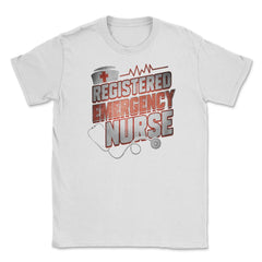 Emergency Nurse Funny Humor RN T-Shirt Unisex T-Shirt - White