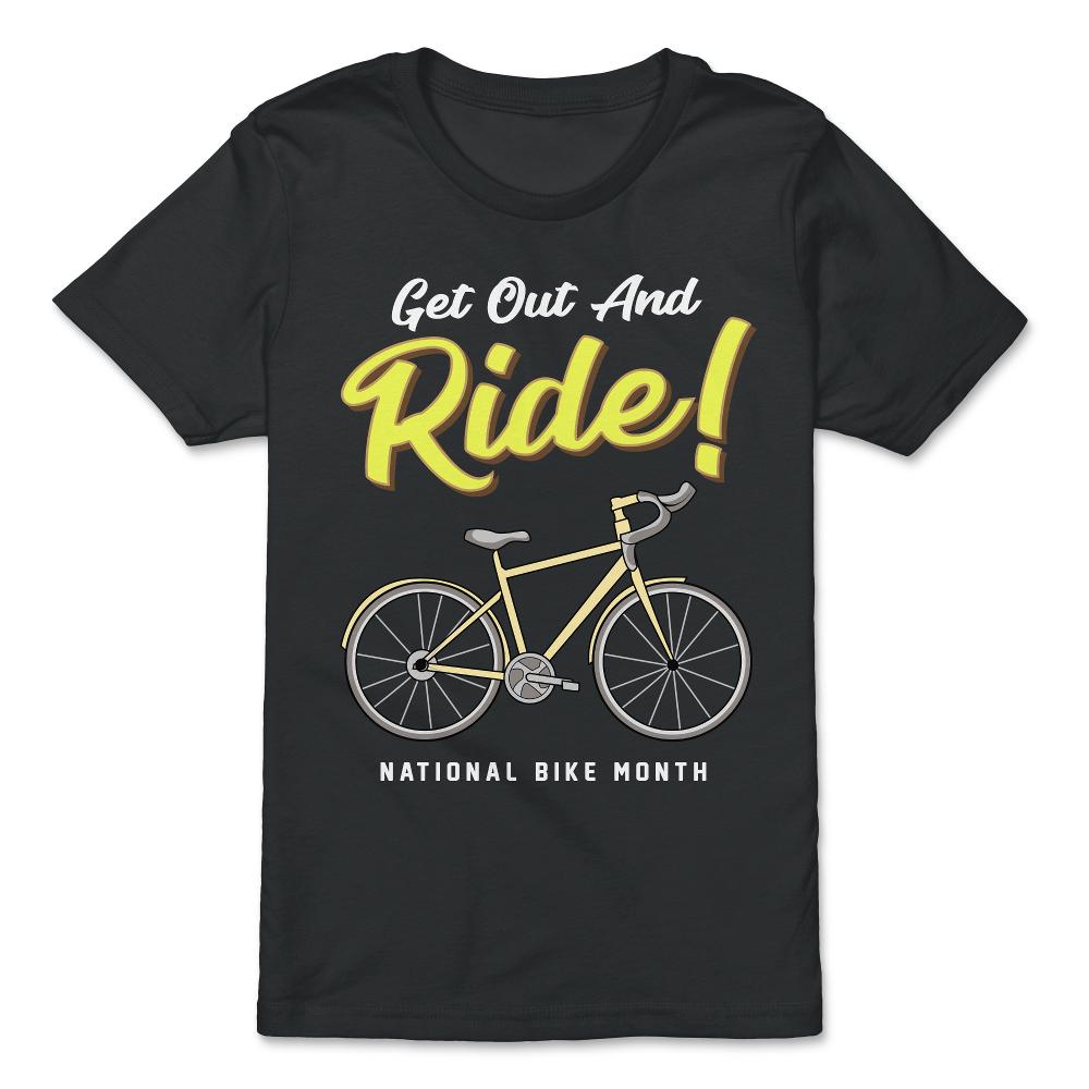 Get Out and Ride! National Bike Month Cycling & Bicycle print - Premium Youth Tee - Black
