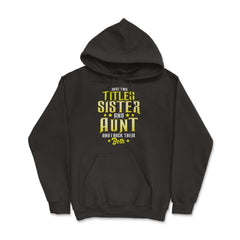 I Have Two Titles Sister and Aunt and I Rock Them Both Gift print - Hoodie - Black