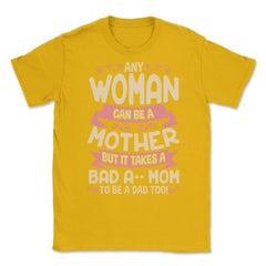 Bad-Ass Mom Cool Mother Quote for Mother's Day Gift design Unisex - Gold