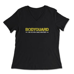 Bodyguard for my new baby brother-Big Brother product - Women's V-Neck Tee - Black