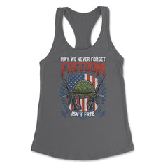 May We Never Forget Freedom Isn't Free Memorial Day US Flag product - Dark Grey