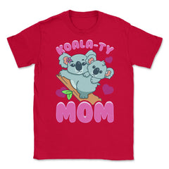 Koala-ty Mom Cute & Tender Theme for Mother’s Day Gift design Unisex - Red