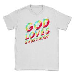 God Loves Everybody Gay Christian Rainbow Artsy Meme print Unisex - White