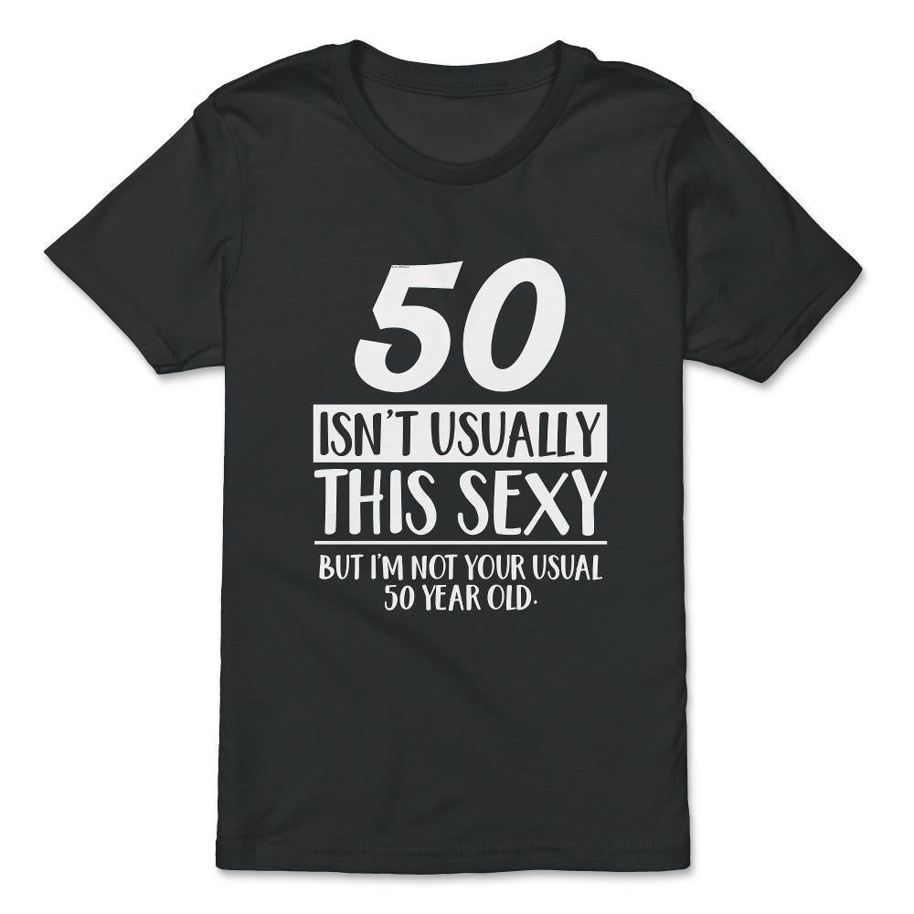Funny 50th Birthday Not Your Usual 50 Year Old Humor print - Premium Youth Tee - Black