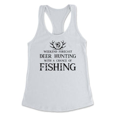 Funny Weekend Forecast Deer Hunting With A Chance Of Fishing design - White