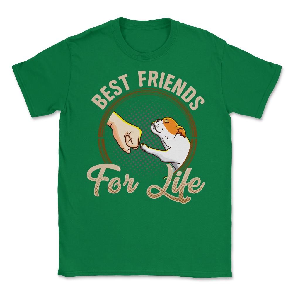 Pug Funny Best Friends For Life Dog Lover graphic Unisex T-Shirt - Green
