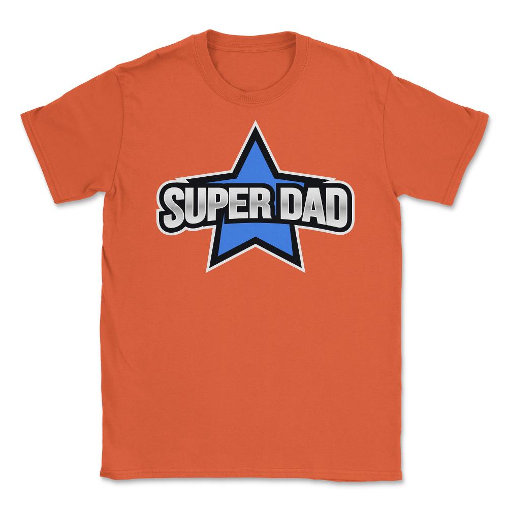 Super Dad Unisex T-Shirt - Orange