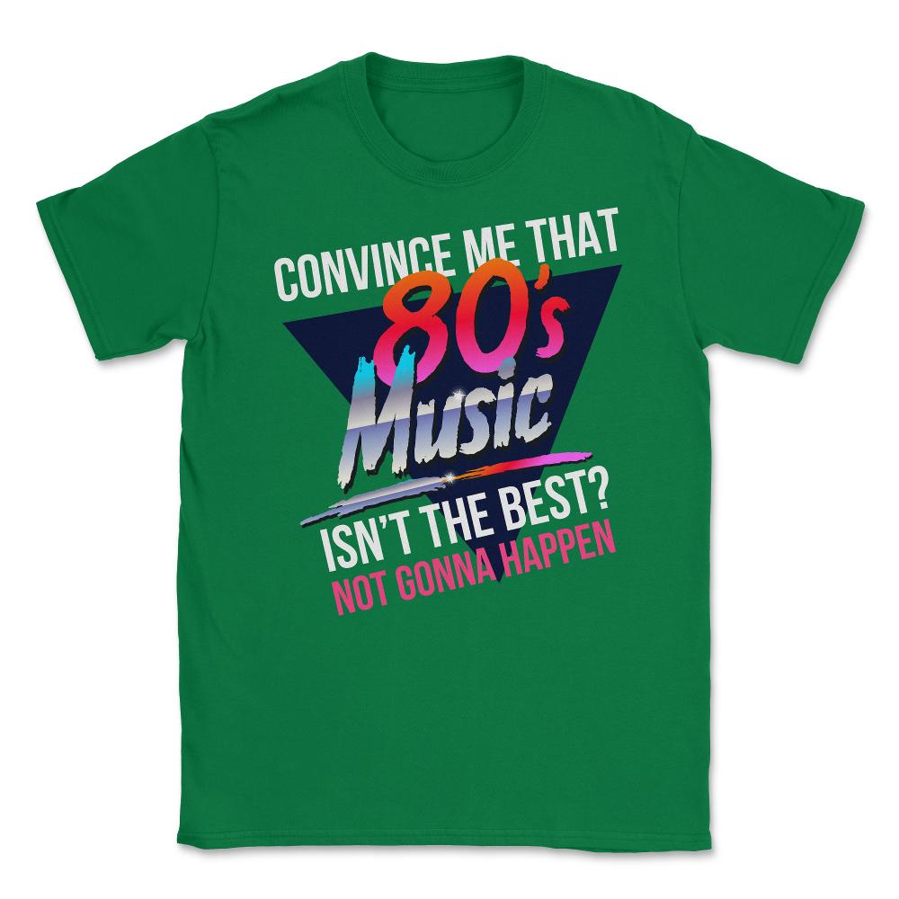 80’s Music is the Best Retro Eighties Style Music Lover Meme design - Green